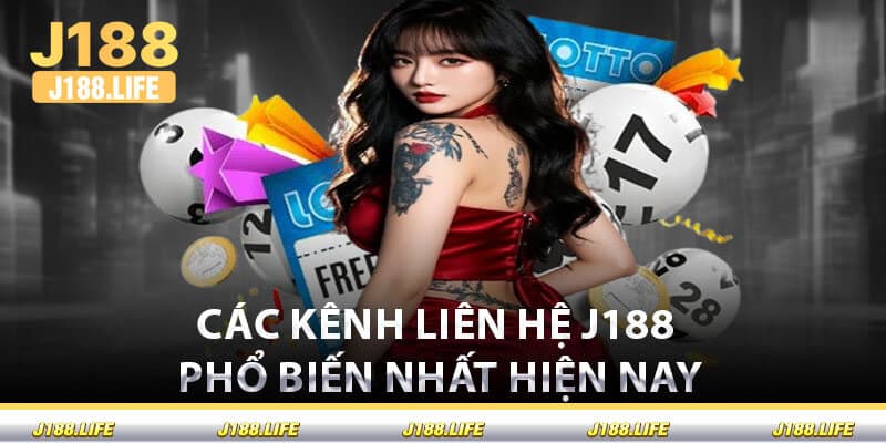 Các Kênh Liên Hệ J188 Phổ Biến Nhất Hiện Nay