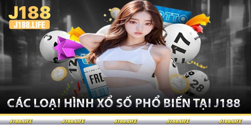 Các Loại Hình Xổ Số Phổ Biến Tại J188