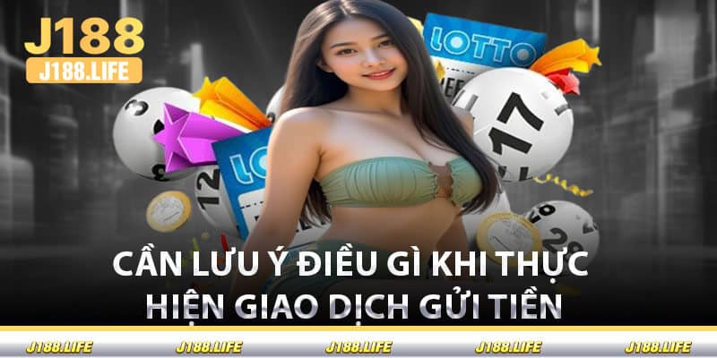 Cần Lưu Ý Điều Gì Khi Thực Hiện Giao Dịch Gửi Tiền