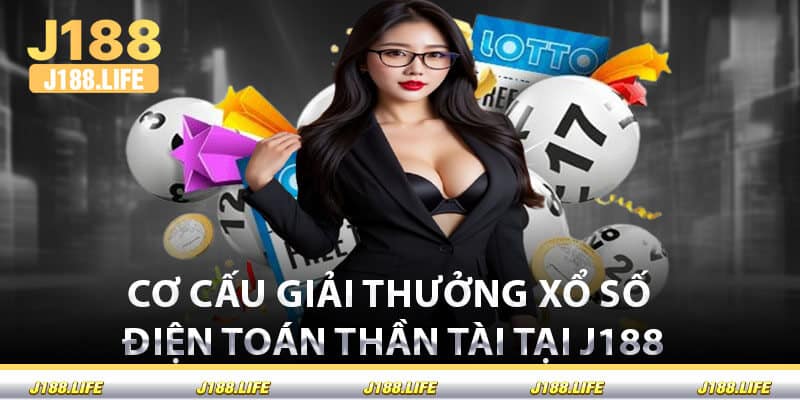 Cơ Cấu Giải Thưởng Xổ Số Điện Toán Thần Tài Tại J188