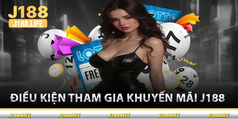Điều Kiện Tham Gia Khuyến Mãi J188
