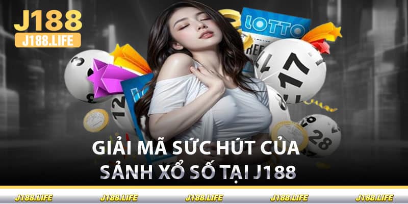 Giải Mã Sức Hút Của Sảnh Xổ Số Tại J188