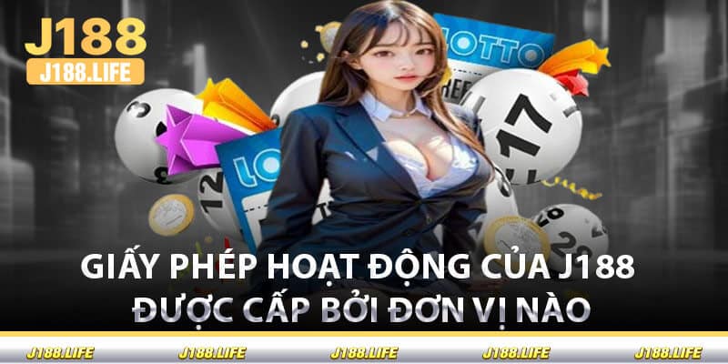 Giấy Phép Hoạt Động Của J188 Được Cấp Bởi Đơn Vị Nào