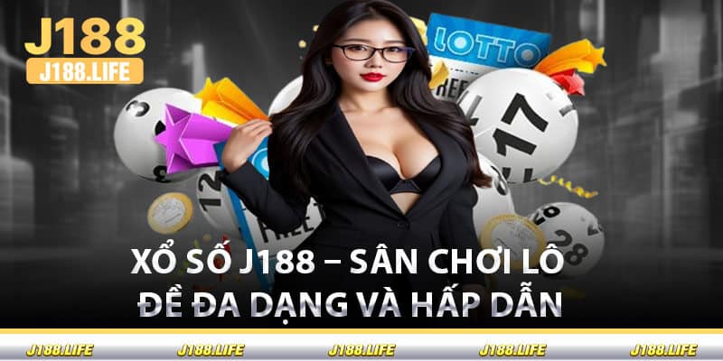 Xổ Số J188 – Sân Chơi Lô Đề Đa Dạng Và Hấp Dẫn